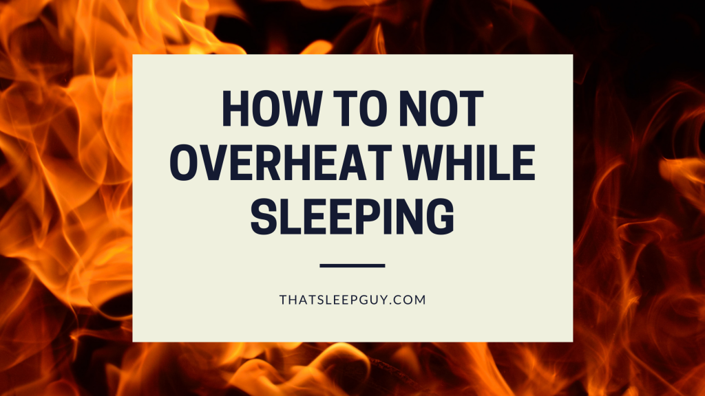 how to not overheat while sleeping