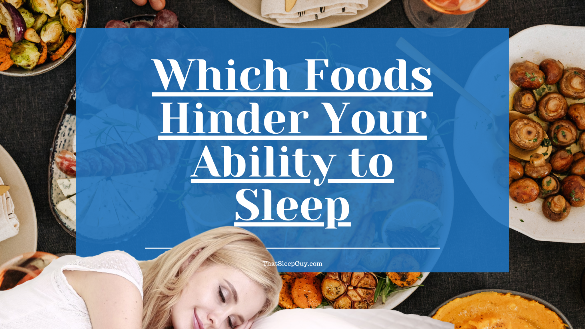 Which Foods Hinder Your Ability to Sleep