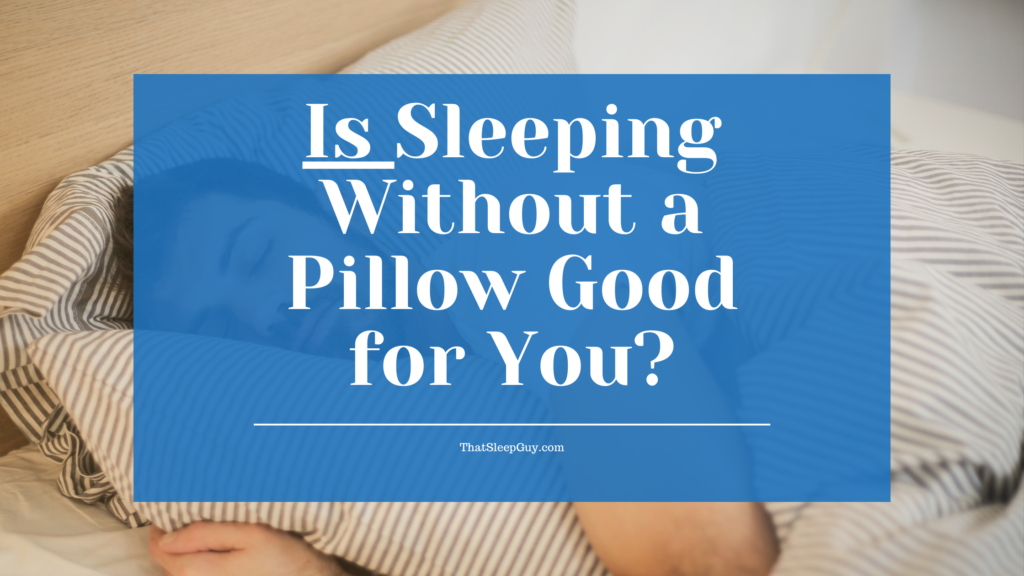 is sleeping without a pillow good for you